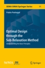 Optimal Design through the Sub-Relaxation Method : Understanding the Basic Principles - eBook