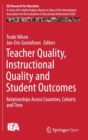 Teacher Quality, Instructional Quality and Student Outcomes : Relationships Across Countries, Cohorts and Time - Book