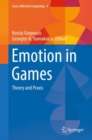 Emotion in Games : Theory and Praxis - eBook