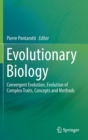 Evolutionary Biology : Convergent Evolution, Evolution of Complex Traits, Concepts and Methods - Book