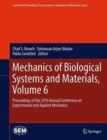 Mechanics of Biological Systems and Materials, Volume 6 : Proceedings of the 2016 Annual Conference on Experimental and Applied Mechanics - Book