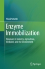Enzyme Immobilization : Advances in Industry, Agriculture, Medicine, and the Environment - eBook