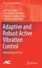 Adaptive and Robust Active Vibration Control : Methodology and Tests - Book