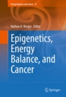 Epigenetics, Energy Balance, and Cancer - eBook