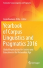 Yearbook of Corpus Linguistics and Pragmatics 2016 : Global Implications for Society and Education in the Networked Age - Book