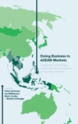 Doing Business in ASEAN Markets : Leadership Challenges and Governance Solutions Across Asian Borders - Book