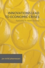 Innovations Lead to Economic Crises : Explaining the Bubble Economy - Book