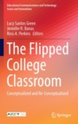 The Flipped College Classroom : Conceptualized and Re-Conceptualized - Book