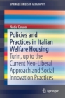 Policies and Practices in Italian Welfare Housing : Turin, up to the Current Neo-Liberal Approach and Social Innovation Practices - Book
