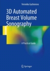 3D Automated Breast Volume Sonography : A Practical Guide - Book