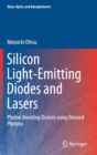 Silicon Light-Emitting Diodes and Lasers : Photon Breeding Devices Using Dressed Photons - Book