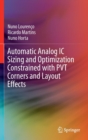 Automatic Analog IC Sizing and Optimization Constrained with PVT Corners and Layout Effects - Book