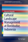 Cultural Landscape Management at Borobudur, Indonesia - Book