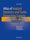 Atlas of Implant Dentistry and Tooth-Preserving Surgery : Prevention and Management of Complications - Book