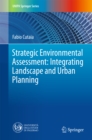 Strategic Environmental Assessment: Integrating Landscape and Urban Planning - eBook