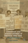 Christian and Jewish Women in Britain, 1880-1940 : Living with Difference - Book