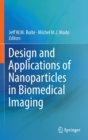 Design and Applications of Nanoparticles in Biomedical Imaging - Book