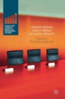 Understanding Family-Owned Business Groups : Towards a Pluralistic Approach - Book