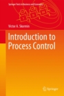 Introduction to Process Control : Analysis, Mathematical Modeling, Control and Optimization - eBook