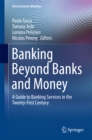 Banking Beyond Banks and Money : A Guide to Banking Services in the Twenty-First Century - eBook