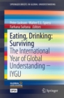 Eating, Drinking: Surviving : The International Year of Global Understanding - IYGU - Book