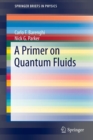 A Primer on Quantum Fluids - Book