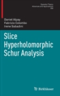 Slice Hyperholomorphic Schur Analysis - Book