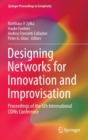 Designing Networks for Innovation and Improvisation : Proceedings of the 6th International Coins Conference - Book