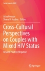 Cross-Cultural Perspectives on Couples with Mixed HIV Status: Beyond Positive/Negative - Book