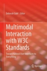 Multimodal Interaction with W3C Standards : Toward Natural User Interfaces to Everything - Book