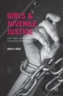 Girls and Juvenile Justice : Power, Status, and the Social Construction of Delinquency - Book