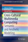 Cross-Cultural Multimedia Computing : Semantic and Aesthetic Modeling - Book