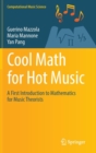 Cool Math for Hot Music : A First Introduction to Mathematics for Music Theorists - Book