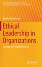 Ethical Leadership in Organizations : Concepts and Implementation - Book