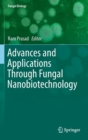 Advances and Applications Through Fungal Nanobiotechnology - Book