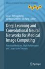 Deep Learning and Convolutional Neural Networks for Medical Image Computing : Precision Medicine, High Performance and Large-Scale Datasets - Book