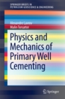 Physics and Mechanics of Primary Well Cementing - eBook