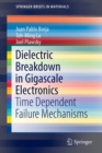 Dielectric Breakdown in Gigascale Electronics : Time Dependent Failure Mechanisms - Book