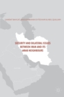 Security and Bilateral Issues between Iran and its Arab Neighbours - Book