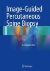 Image-Guided Percutaneous Spine Biopsy - Book