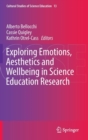 Exploring Emotions, Aesthetics and Wellbeing in Science Education Research - Book