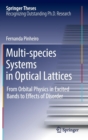 Multi-Species Systems in Optical Lattices : From Orbital Physics in Excited Bands to Effects of Disorder - Book
