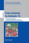 From Animals to Animats 14 : 14th International Conference on Simulation of Adaptive Behavior, SAB 2016, Aberystwyth, UK, August 23-26, 2016, Proceedings - Book