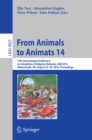 From Animals to Animats 14 : 14th International Conference on Simulation of Adaptive Behavior, SAB 2016, Aberystwyth, UK, August 23-26, 2016, Proceedings - eBook
