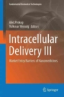 Intracellular Delivery III : Market Entry Barriers of Nanomedicines - Book