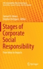 Stages of Corporate Social Responsibility : From Ideas to Impacts - Book