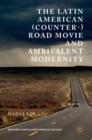 The Latin American (Counter-) Road Movie and Ambivalent Modernity - Book