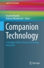 Companion Technology : A Paradigm Shift in Human-Technology Interaction - Book