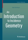 An Introduction to Incidence Geometry - Book