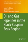Oil and Gas Pipelines in the Black-Caspian Seas Region - eBook